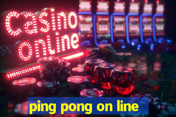 ping pong on line